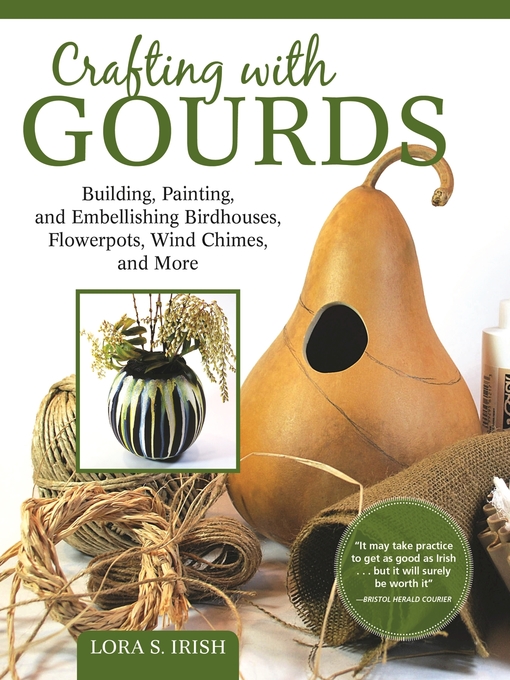 Title details for Crafting with Gourds by Lora S. Irish - Available